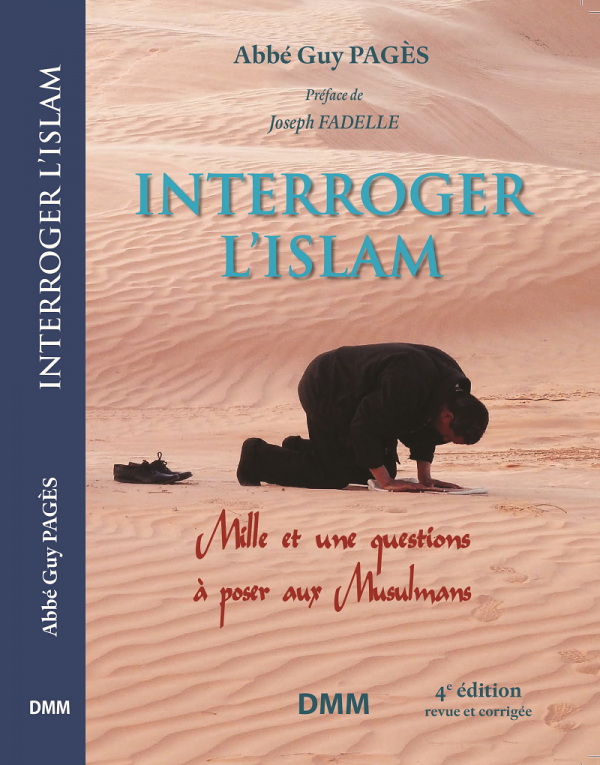 Présentation de la 4 ème édition de Interroger l'islam de l'Abbé Guy Pagès, éditions DMM, 2018