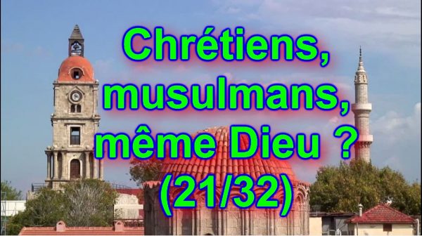 Allah et le Dieu d'Israël. Chrétiens, musulmans, même Dieu ? (21/32)