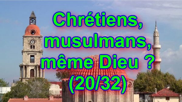 Qui Allah prie-t-il ? Chrétiens, musulmans, même Dieu ? (20/32)