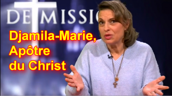 Djamila-Marie, Apôtre du Christ, témoignages 1 & 2