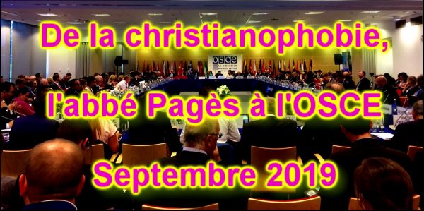 De la christianophobie, l'Abbé Pagès à l'OSCE, Septembre 2019