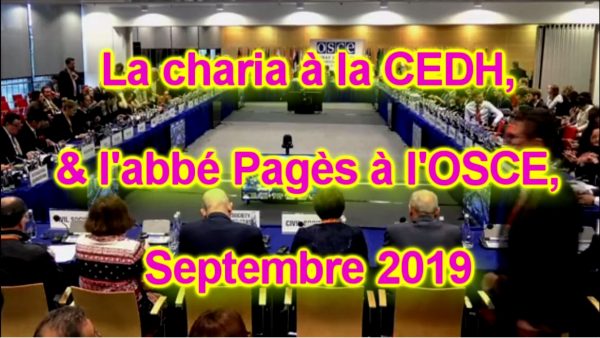 La charia à la CEDH, & l'abbé Pagès à l'OSCE, Septembre 2019