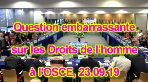 Une question embarrassante sur les Droits de l'homme ... OSCE 23.09.19 pm