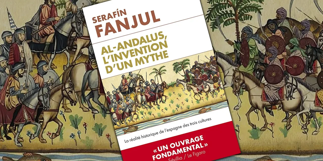 « Al-Andalus, l’invention d’un mythe », de Serafin Fanjul